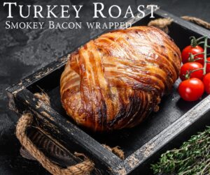 Turkey Breast Roast - Bacon Wrapped